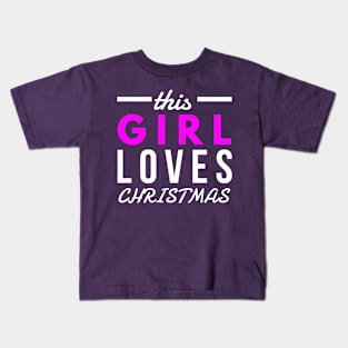 this girl loves CHRISTMAS Kids T-Shirt